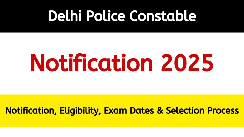 Delhi Police Constable Notification